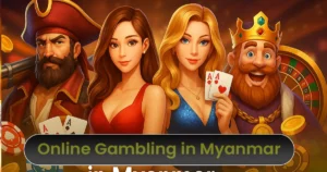 Online Gambling in Myanmar